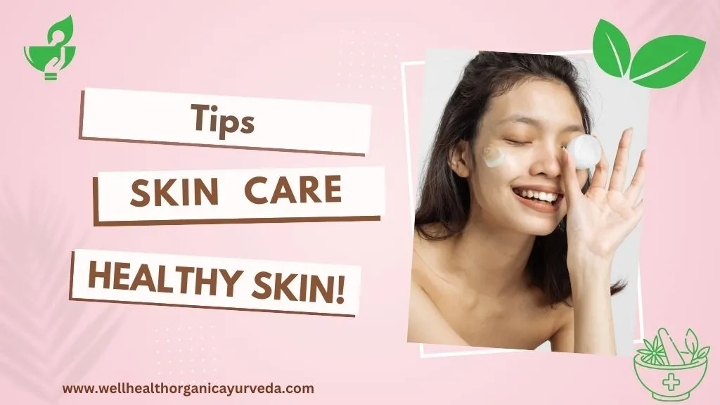 wellhealthorganic skin care tips