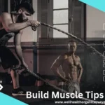 wellhealthorganic how to build muscle